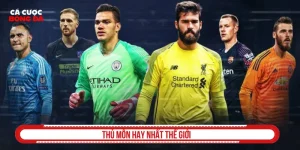 Thủ môn hay nhất thế giới